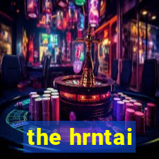 the hrntai
